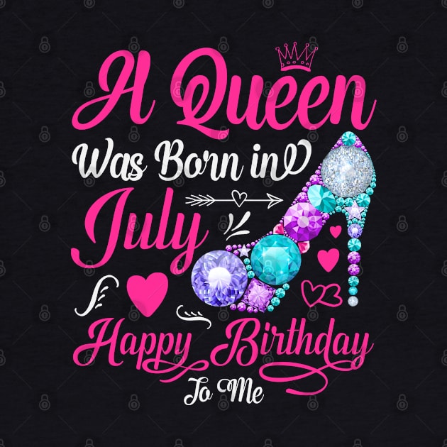 A Queen Was Born In July-Happy Birthday by Creative Town